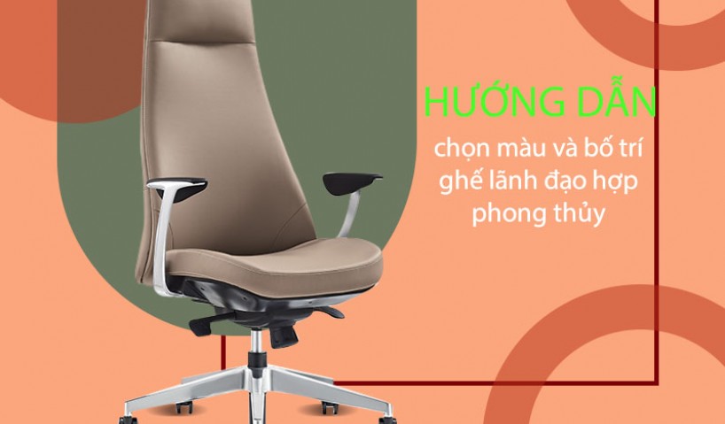 Cách chọn màu và bố trí ghế giám đốc hợp phong thủy